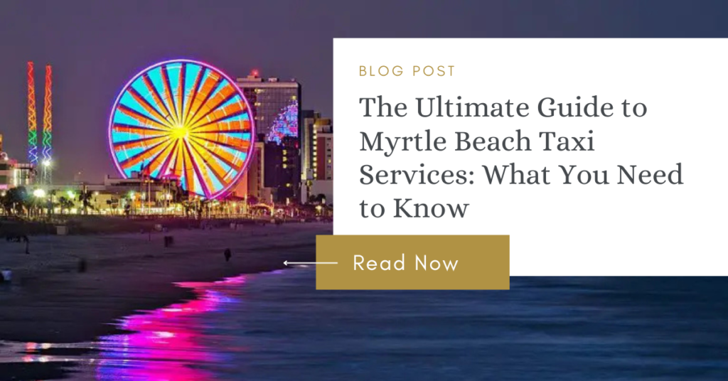 The Ultimate Guide to Myrtle Beach Taxi Services