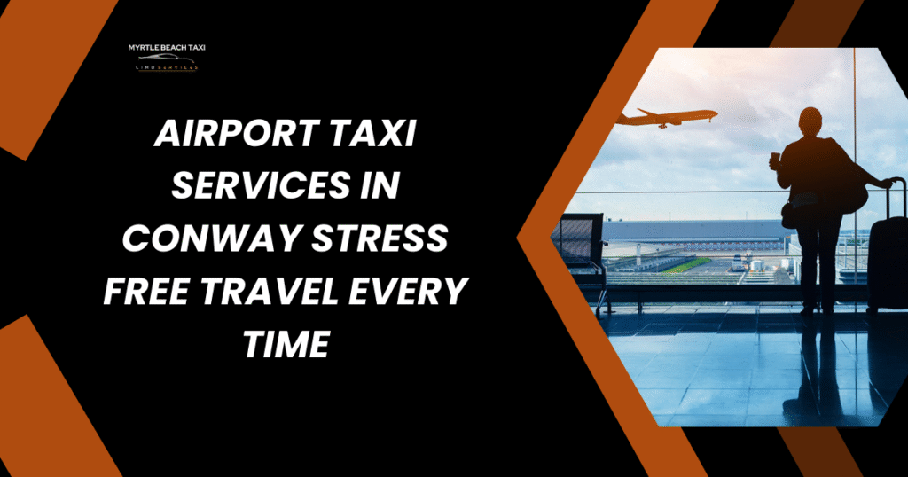 Airport Taxi Services in Conway