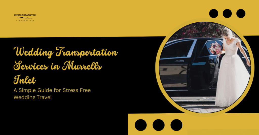 Wedding Transportation Services in Murrells Inlet